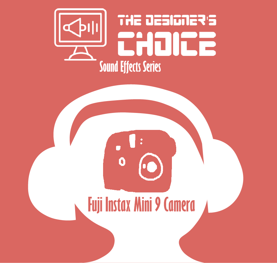 The Designer's Choice Sound Effects Series - Fuji Instax Mini 9 Camera