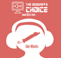 The Designer's Choice Sound Effects Series - Slide Whistles