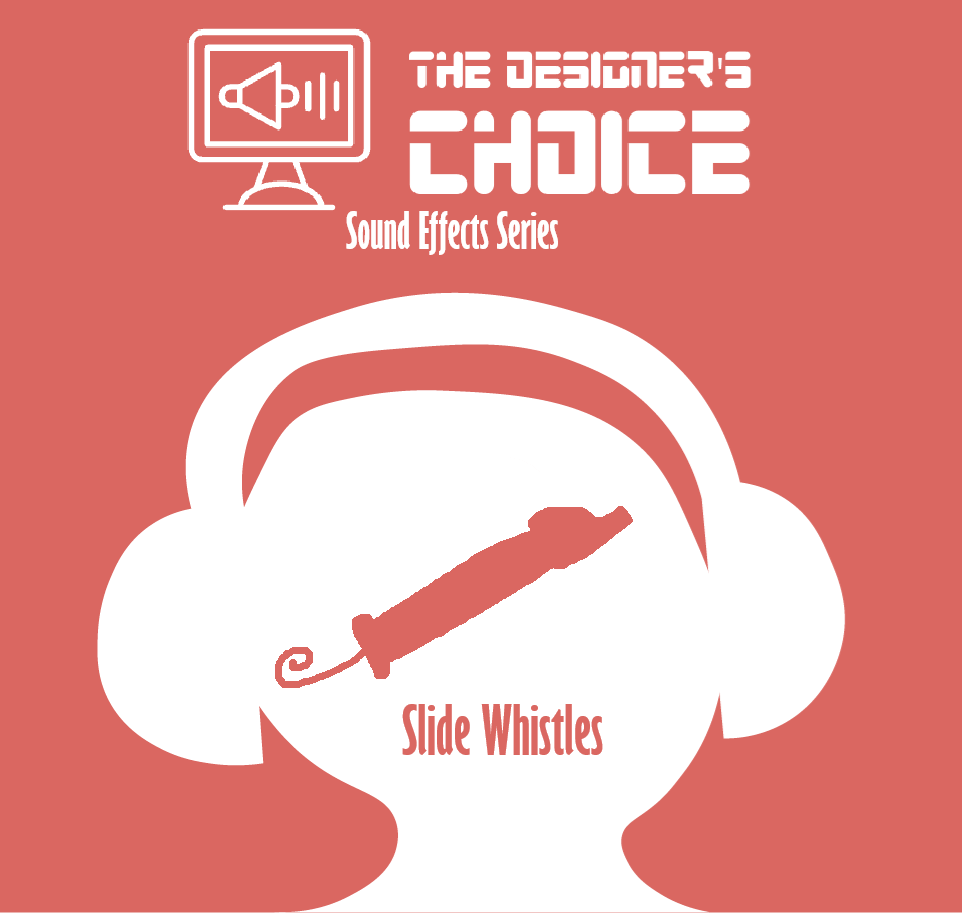 The Designer's Choice Sound Effects Series - Slide Whistles